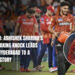 PBKS vs SRH: Abhishek Sharma’s Record-Breaking Knock Leads Sunrisers Hyderabad to a Stunning Victory