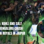 RR vs RCB: Kohli and Salt Shine as Bengaluru Crush Rajasthan Royals in Jaipur