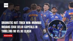 Dramatic Hat-Trick Win: Mumbai Indians Edge Delhi Capitals in Thrilling MI vs DC Clash