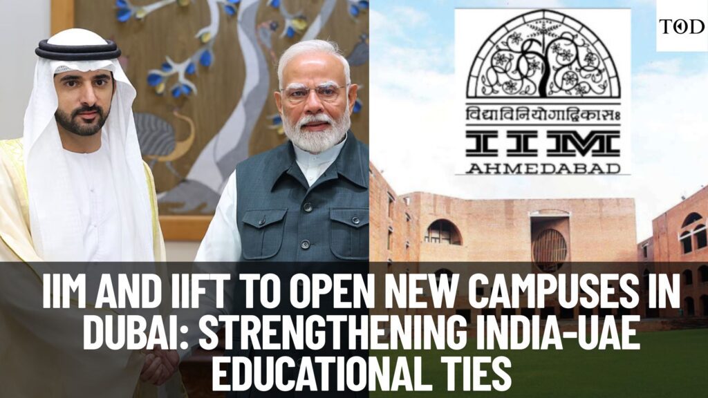 IIM and IIFT to Open New Campuses in Dubai: Strengthening India-UAE Educational Ties