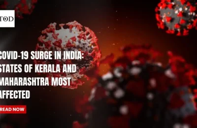 COVID-19 Surge in India: States of Kerala and Maharashtra Most Affected