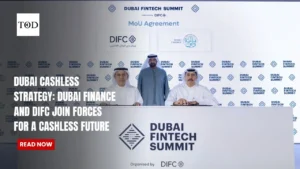 Dubai Cashless Strategy Dubai Finance and DIFC Join Forces for a Cashless Future