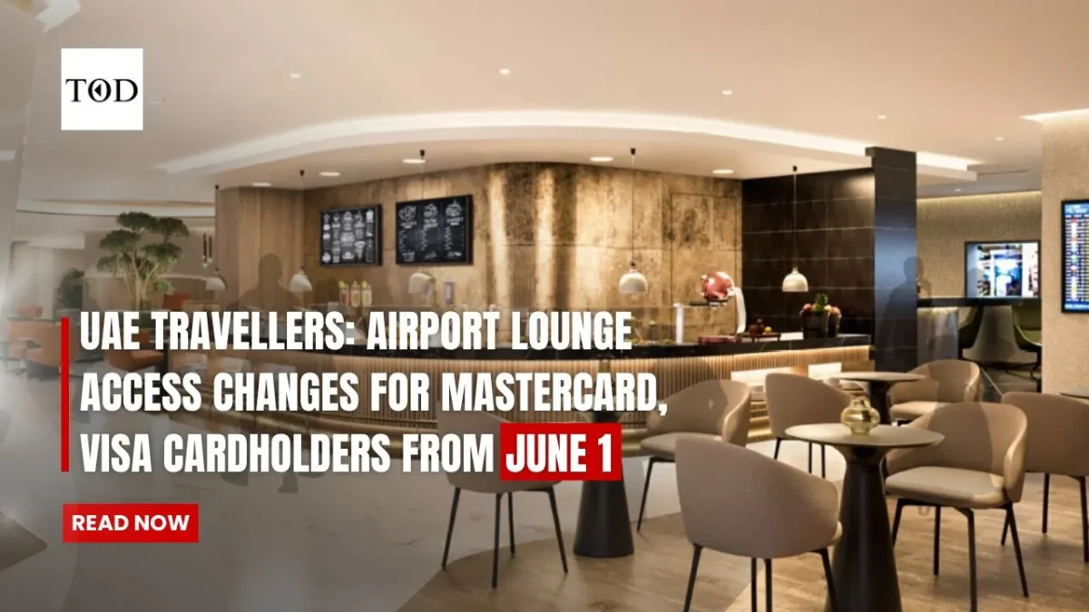 Uae travellers airport lounge access changes for mastercard visa cardholders from june 1 times of dubai