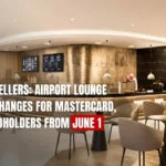 UAE Travellers: Airport Lounge Access Changes for Mastercard, Visa Cardholders from June 1