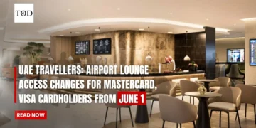 UAE Travellers: Airport Lounge Access Changes for Mastercard, Visa Cardholders from June 1