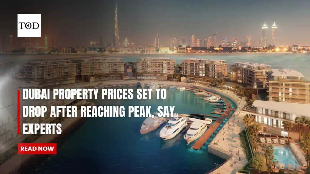 Dubai Property Prices Set to Drop After Reaching Peak, Say Experts