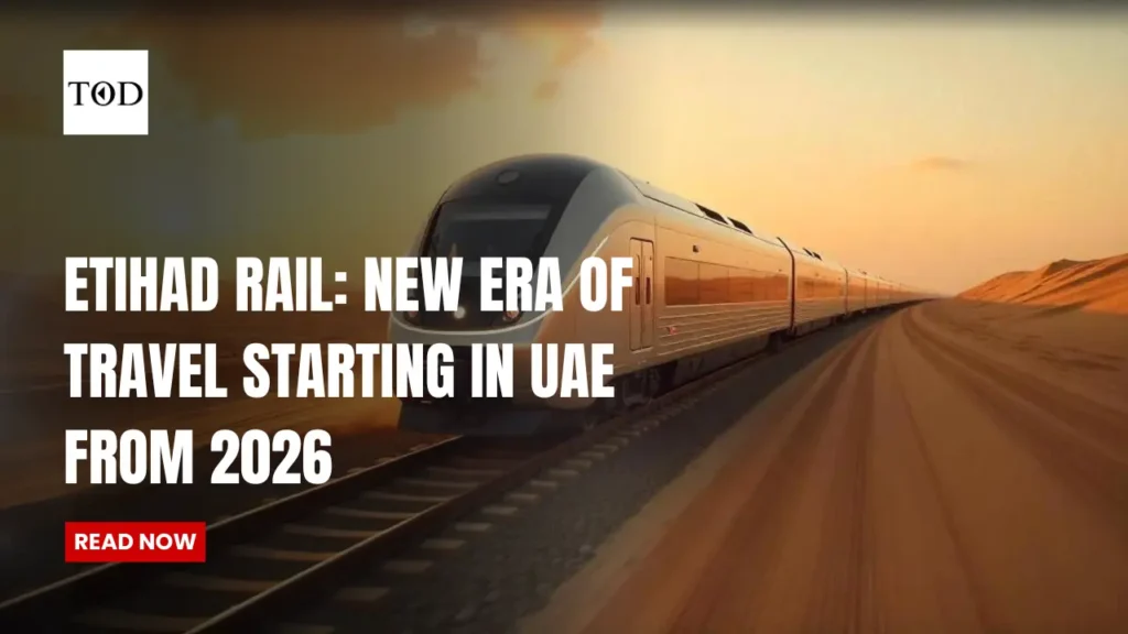 Etihad Rail New Era Of Travel Starting In UAE From 2026 
