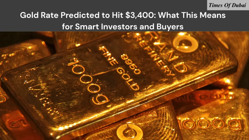 Gold Rate Predicted to Hit 3400 What This Means for Smart Investors and Buyers