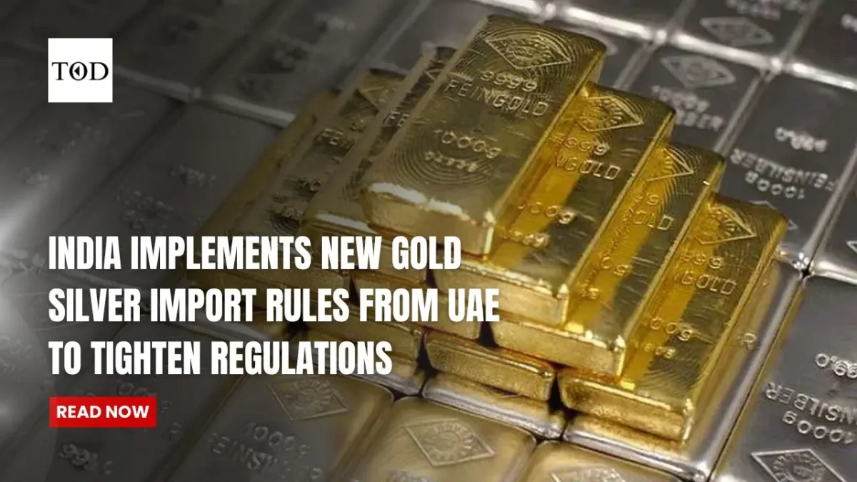 India implements new gold and silver import rules from uae to tighten regulations times of dubai
