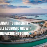 Ras Al Khaimah to Highlight Remarkable Economic Growth at UAE Manufacturing Forum
