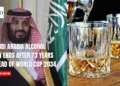 Saudi Arabia Alcohol Ban Ends After 73 Years Ahead of World Cup 2034