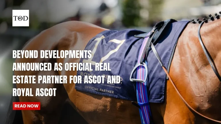 BEYOND Developments Announced as Official Real Estate Partner for Ascot and Royal Ascot