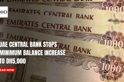 UAE Central Bank Stops Minimum Balance Increase to Dh5,000