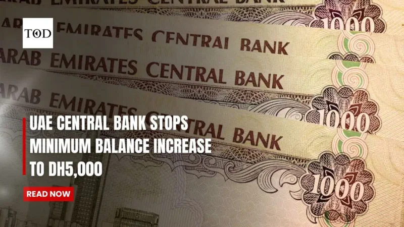 UAE Central Bank Stops Minimum Balance Increase to Dh5,000