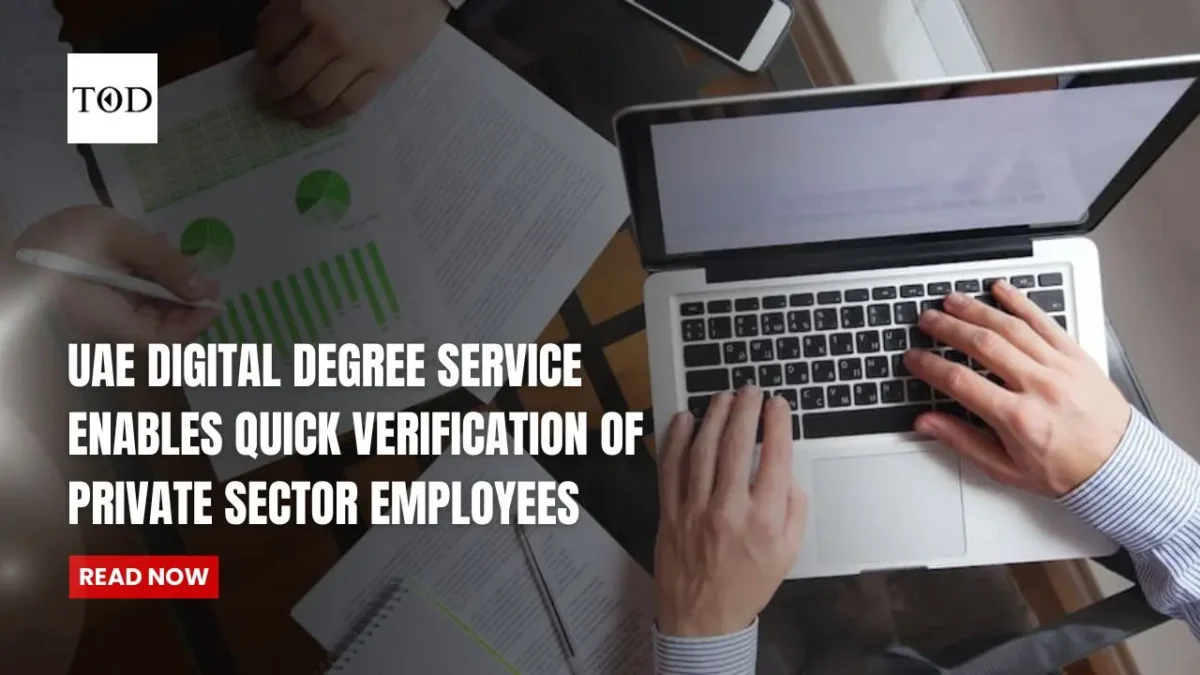 Uae digital degree service enables quick verification of private sector employees times of dubai