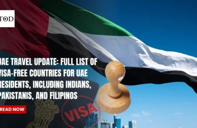 UAE Travel Update: Full List of Visa-Free Countries for UAE Residents, Including Indians, Pakistanis, and Filipinos