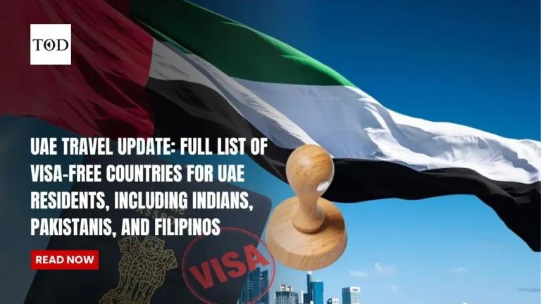 UAE Travel Update: Full List of Visa-Free Countries for UAE Residents, Including Indians, Pakistanis, and Filipinos