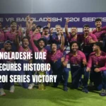 UAE vs Bangladesh: UAE Cricket Secures Historic Maiden T20I Series Victory