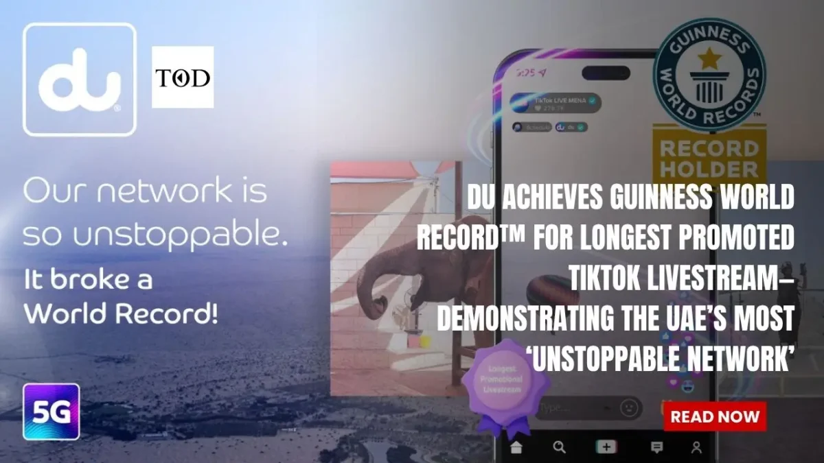 Du achieves guinness world record™ for longest promoted tiktok livestream demonstrating the uaes most unstoppable network times of dubai