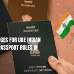 Big Changes for UAE Indian Expats Passport Rules in 2025