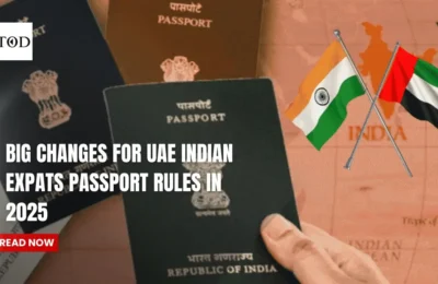 Big Changes for UAE Indian Expats Passport Rules in 2025