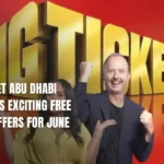 Big Ticket Abu Dhabi Launches Exciting Free Ticket Offers for June
