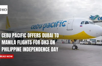 Cebu Pacific Offers Dubai to Manila Flights for Dh3 on Philippine Independence Day