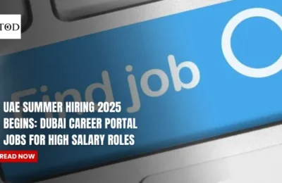 UAE Summer Hiring 2025 Begins: Dubai Career Portal Jobs For High Salary Roles