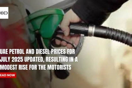 UAE Petrol And Diesel Prices For July 2025 Updated, Resulting In A Modest Rise For the Motorists