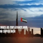 Dubai Emerges as Top Legacy Hub for African Super Rich