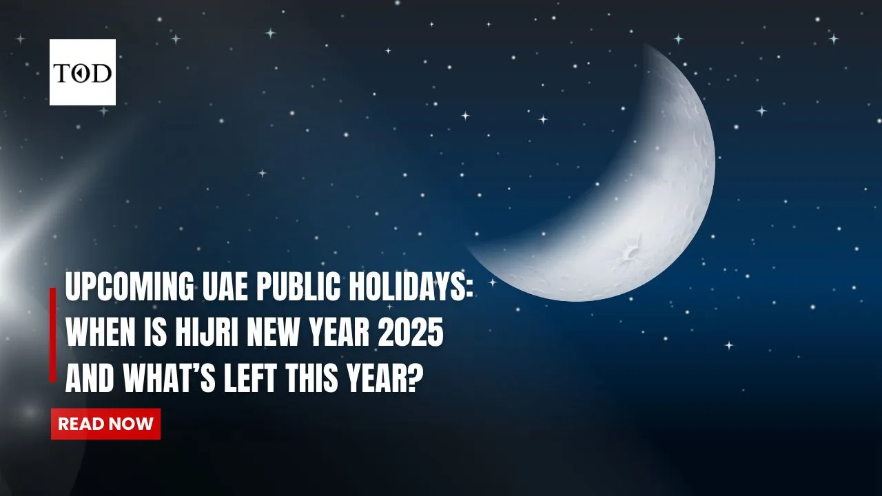 Upcoming UAE Public Holidays: When is Hijri New Year 2025 and What’s Left This Year?