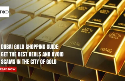 Dubai Gold Shopping Guide: Get the Best Deals and Avoid Scams in the City of Gold