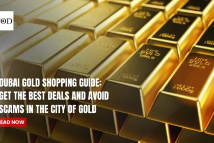 Dubai Gold Shopping Guide: Get the Best Deals and Avoid Scams in the City of Gold