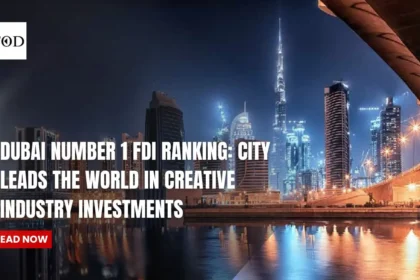 Dubai Number 1 FDI Ranking: City Leads the World in Creative Industry Investments