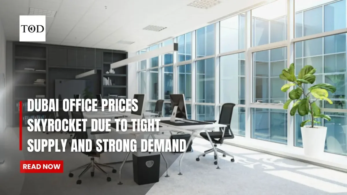 Dubai office prices skyrocket due to tight supply and strong demand times of dubai