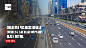 Dubai RTA Projects Double Business Bay Road Capacity, Slash Travel
