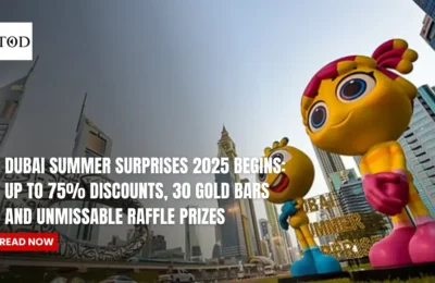 Dubai Summer Surprises 2025 Begins: Up to 75% Discounts, 30 Gold Bars and Unmissable Raffle Prizes