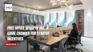 Free Office Space in UAE A Game Changer for Startup Incentives