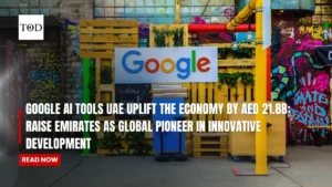Google AI tools UAE Uplift The Economy By AED 21.8B: Raise Emirates As Global Pioneer In Innovative Development