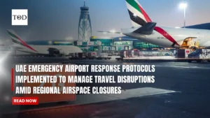 UAE Emergency Airport Response Protocols Implemented to Manage Travel Disruptions Amid Regional Airspace Closures