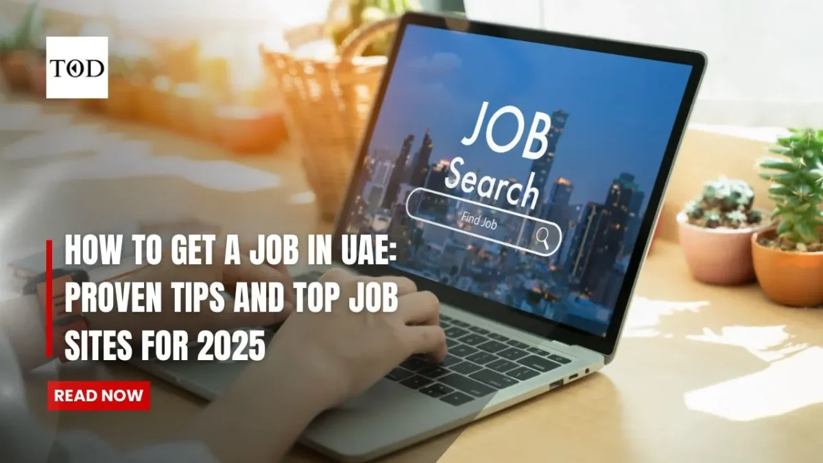 How to get a job in uae proven tips and top job sites for 2025 times of dubai