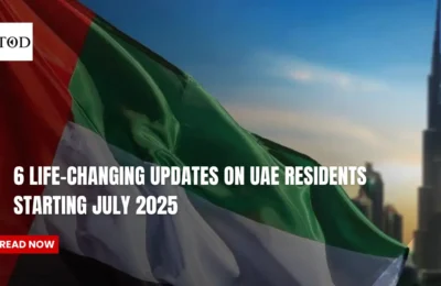 6 Life-Changing Updates on UAE Residents Starting July 2025