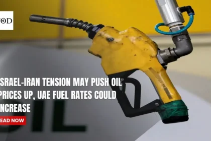 Israel-Iran Tension May Push Oil Prices Up, UAE Fuel Prices Could Increase