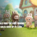 Labubu Dolls Ride The Hype Making Pop Mart Sales Soar Up To 1.81B