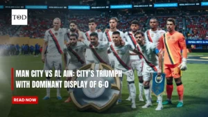 Man City Vs AL Ain: City’s Triumph With Dominant Display Of 6-0