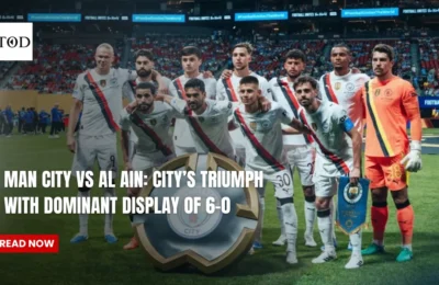 Man City Vs AL Ain: City’s Triumph With Dominant Display Of 6-0