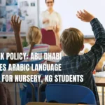 New ADEK Policy: Abu Dhabi Mandates Arabic Language Lessons for Nursery, KG Students