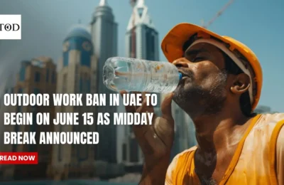 Outdoor Work Ban in UAE to Begin on June 15 as Midday Break Announced