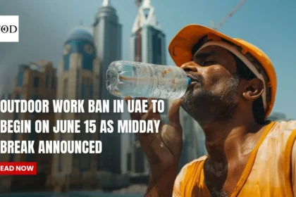 Outdoor Work Ban in UAE to Begin on June 15 as Midday Break Announced