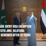 PAKISTAN UAE ENTRY VISA EXEMPTION SIGNED IN 12TH JMC: BILATERAL PROGRESS REVIEWED AFTER 13 YEARS